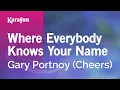 Where Everybody Knows Your Name - Gary Portnoy Cheers Karaoke Version KaraFun