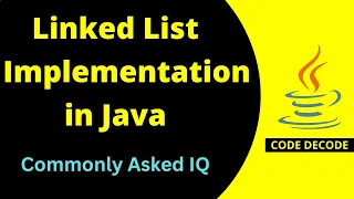 Singly Linked List code implementation in Java Interview Questions Code Decode Theory Code