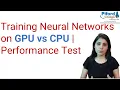 Training Neural Networks on GPU vs CPU Performance Test