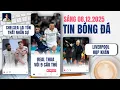 TIN BÓNG ĐÁ 08/12: REAL THUA VỚI 9 CẦU THỦ, LIVERPOOL HỌP KHẨN, CHELSEA LẠI TỔN THẤT NHÂN SỰ