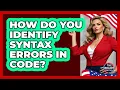 How Do You Identify Syntax Errors In Code