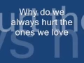 Download Lagu Why Do We Always Hurt The Ones We Love Lyrics Dan Hill