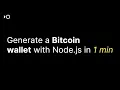 How to generate a Bitcoin wallet in under 1 minute using Node js