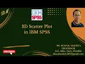 31 3D Scatter Plot in IBM SPSS Dr Dhaval Maheta