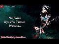 Download Lagu Na Jaane Kya Hai Tumse Waasta (Lyrics)Song | Jubin nautiyal, Asees Kaur | Feel The Lyrics