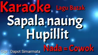 Download Karaoke : Sapala Naung Hupillit ( Nada Cowok) MP3