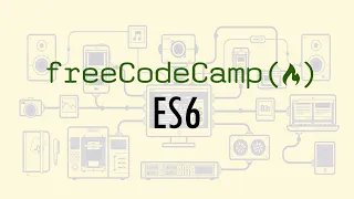 ES6 Javascript Algorithms and Data Structures Certification FreeCodeCamp