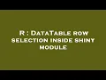 R DataTable row selection inside shiny module