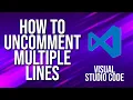 How To Uncomment Multiple Lines Visual Studio Code Tutorial