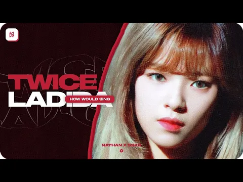 Download MP3 TWICE (트와이스) | LA DI DA (EVERGLOW - 에버글로우) || How Would Sing (Collab with SSKD)