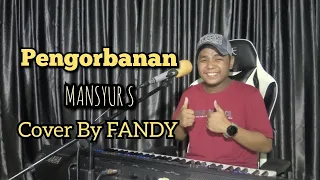 pengorbanan mansyur s cover by fandy