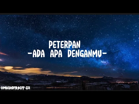 Download MP3 Peterpan Ada Apa Denganmu New Version (Lyrics)