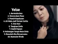 FULL ALBUM TERBAIK YELSE - BERMUKA DUA, MEMENDAM RASA #yelse