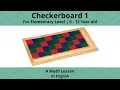 Multiplication on a Checkerboard Part 1 - A Math Lesson Elementary Level