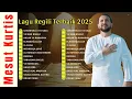 Download Lagu Mesut Kurtis 2025 🌙 Koleksi Lagu Islami Terbaik | Full Album \u0026 Nasheed