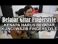 Belajar Gitar Fingerstyle - Kunci Wajib Fingerstyle HARUSKAH ?