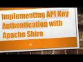 Implementing API Key Authentication with Apache Shiro
