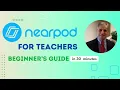 Nearpod for Teachers Beginner Guide 2024 - Everything you Need to Know in 30 Minutes