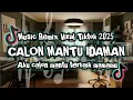 Download Lagu DJ AKU CALON MANTU TERBAIK MAMAMU VIRAL TIKTOK 2025 YANG KALIAN CARI