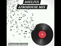 Download Lagu SOULFUL MIX | AFROHOUSE  | ARTWORK-GANA CANNAL-CAIIRO-DJ STAX | MIXED BY DJ Z-STONE |S2