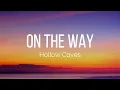 Hollow Coves - On The Way (Lyrics)