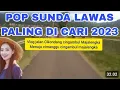 Download Lagu POP SUNDA LAWAS PALING DI CARI 2023 I MENEMANI PERJALANAN CIKONDANG CINGAMBUL MAJALENGKA