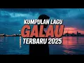 Download Lagu KUMPULAN LAGU GALAU | KUMPULAN LAGU GALAU 2025 | KUMPULAN LAGU GALAU BISA DI DOWNLOAD