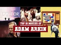 Adam Arkin Top 10 Movies Best 10 Movie of Adam Arkin