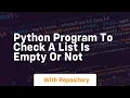 Python program to check a list is empty or not