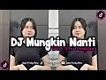 Download Lagu DJ DAN MUNGKIN BILA NANTI VIRAL!! DJ TIKTOK TERBARU 2023