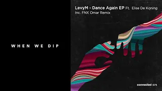 premiere levym dance again ft elise de koning fnx omar remix connected 