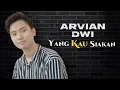 Lagu Arvian Dwi - Yang Kau Siakan | Karaoke Tanpa Vokal