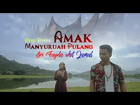 Download MP3 SRI FAYOLA & JAMAL - Amak Manyuruah Pulang [ Lagu Minang Official MV ]