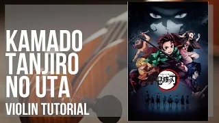 Download How to play Kamado Tanjiro no Uta (Demon Slayer) by Go Shiina and Nami Nakagawa on Violin (Tutorial) MP3