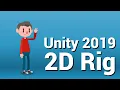 Unity 2019 2D Rig Tutorial without files