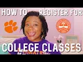 HOW TO REGISTER FOR CLASSES CLEMSON UNIVERSITY Freshman Year Advice