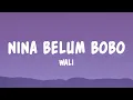 Lagu Wali - Nina Belum Bobo (Lyrics)
