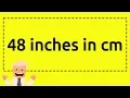48 inches in cm