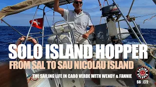 Solo Island Hop | Sailing Alone to Sao Nicolau Island Cabo Verde Africa | Season 6 | Episode 72