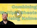 Knime - Combining Multiple Sheets into a One Sheet