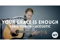 Download Lagu Your Grace Is Enough - Chris Tomlin - acoustic w/ chords