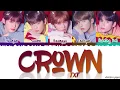 TXT - 'CROWN’ Lyrics [Color Coded_Han_Rom_Eng]