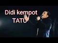 Didi kempot Tatu  lirik dan artinya