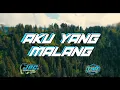 Download Lagu DJ AKU YANG MALANG 4 VIRAL SLOW BASS HOREG