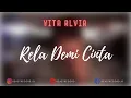 Download Lagu Vita Alvia - Dj Rela Demi Cinta Lirik | Dj Rela Demi Cinta - Vita Alvia Lyrics
