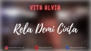 Vita Alvia - Dj Rela Demi Cinta Lirik | Dj Rela Demi Cinta - Vita Alvia Lyrics