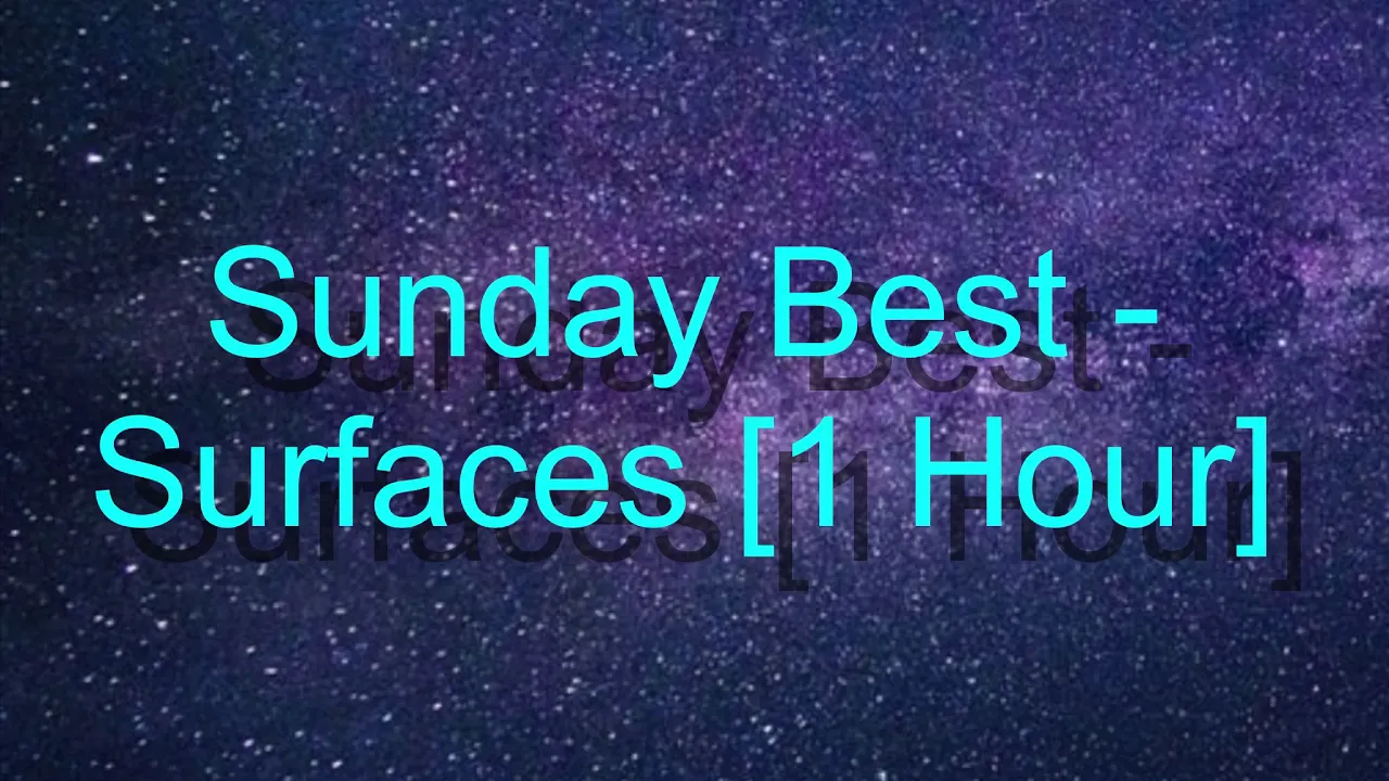 Sunday Best by Surfaces (1 Hour)