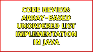 Code Review Array-based unordered list implementation in Java 2 Solutions