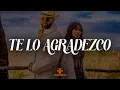 Download Lagu Kany García, Carin Leon - Te Lo Agradezco (Video Letra/Lyrics)