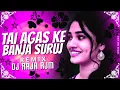 Download Lagu TAI AGASE KE BANJA SURUJ -(ORIGINAL RYTHAM) - DJ RAJA RJM 2K22